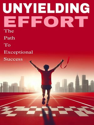 cover image of Unyielding effort